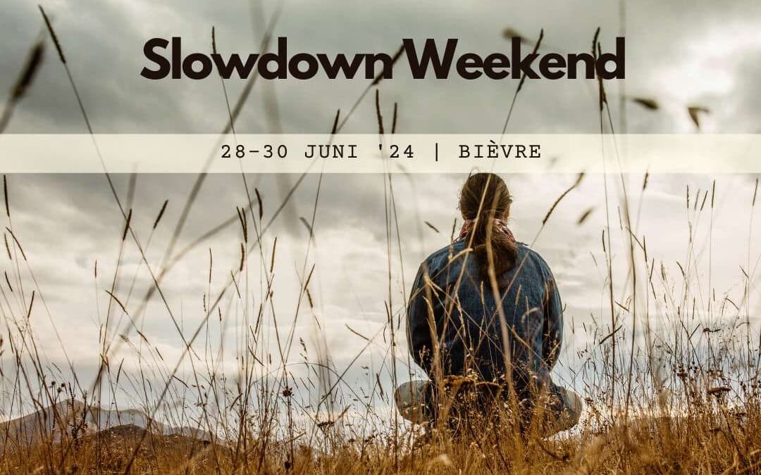 Slowdown Weekend | 28-30 juni 2024 [volzet]