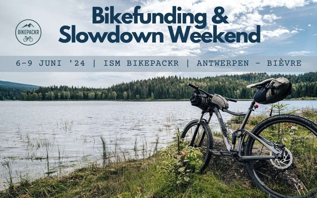 Bikefunding & Slowdown Weekend | 6-9 juni 2024