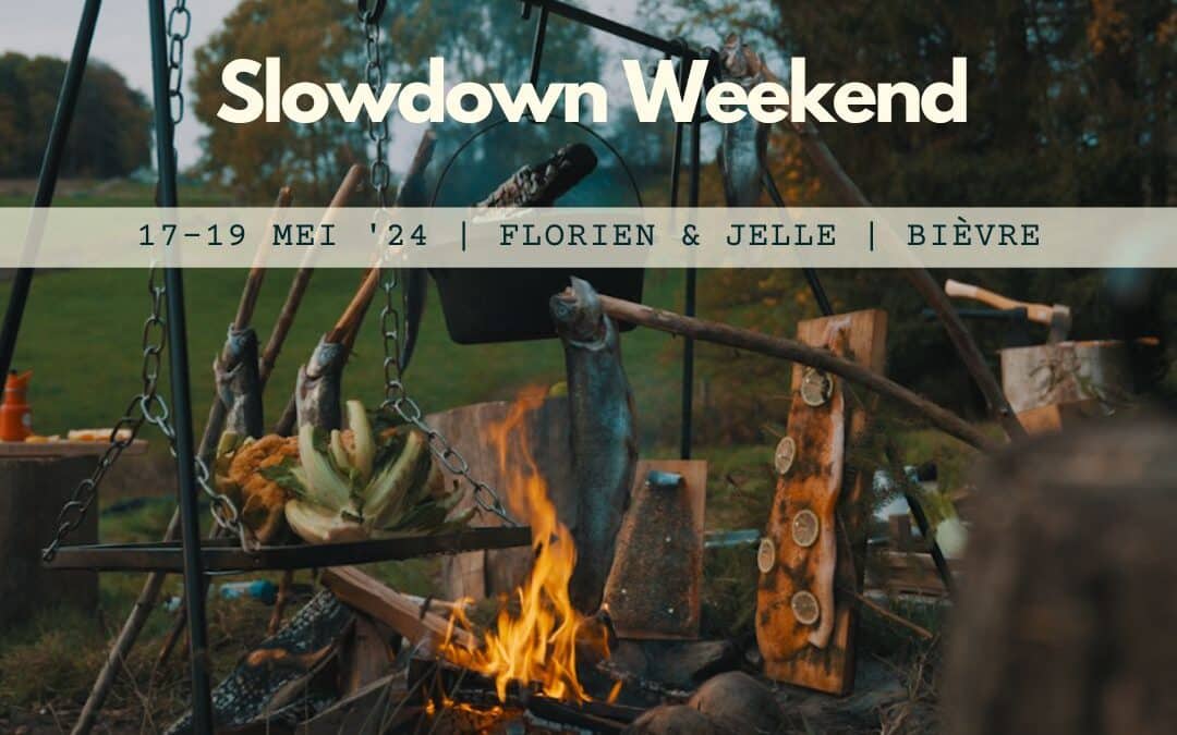Slowdown Weekend | 17-19 mei 2024 [volzet]