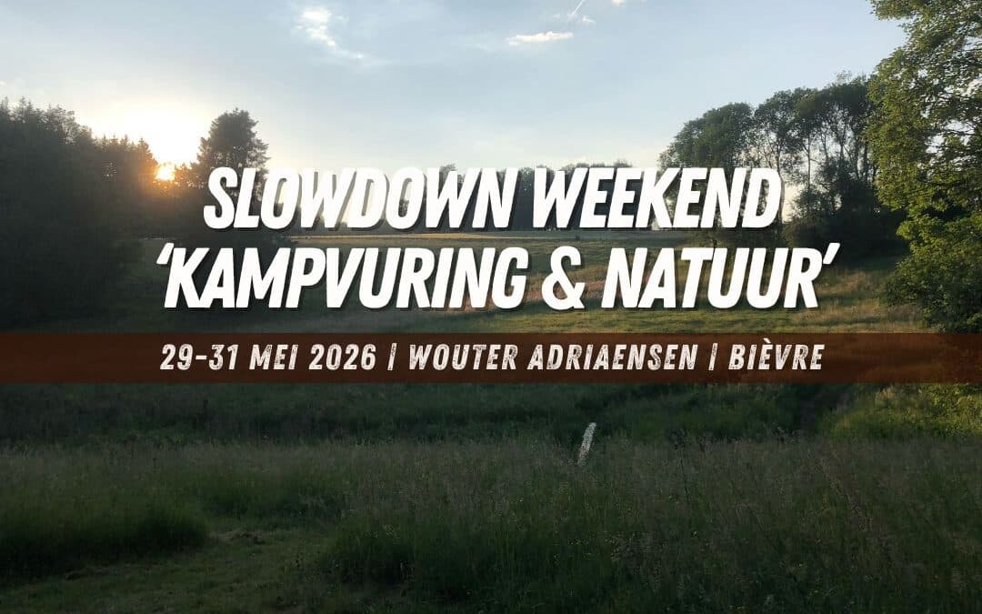 Slowdown Weekend ‘kampvuring & natuur’| 29-31 mei 2026
